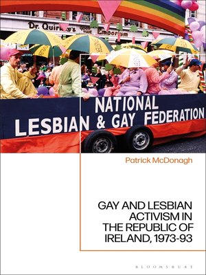 cover image of Gay and Lesbian Activism in the Republic of Ireland, 1973-93